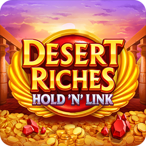 DESERT RICHES: HOLD 'N' LINK