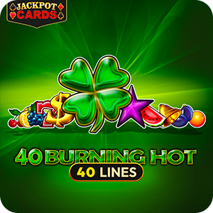 40 BURNING HOT